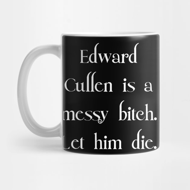 Edward Cullen Is A Messy Bitch by UNspoiled! Podcast